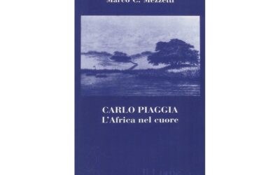 “Carlo Piaggia. L’Africa nel cuore” di Marco C. Mezzetti