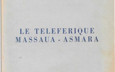 NOTARELLE A MARGINE CIRCA L’ERITREA E LA TELEFERICA MASSAUA-ASMARA